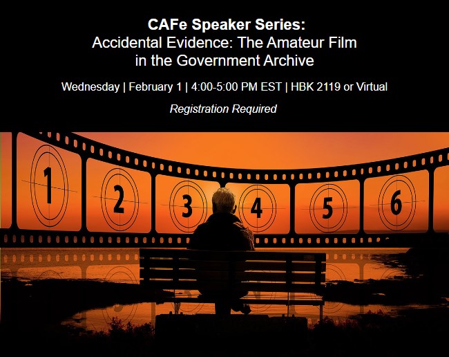 CAFe Speaker Series: Accidental Evidence: The Amateur Film in the Government Archive